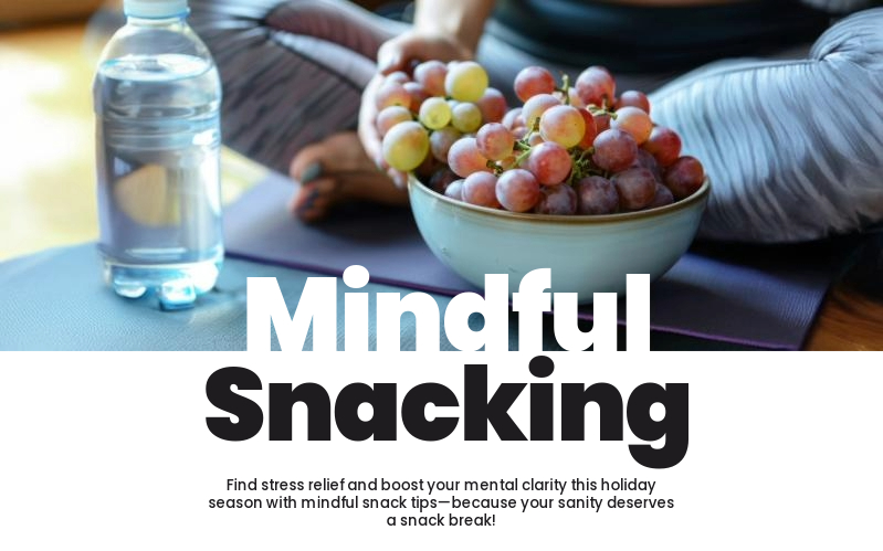 Mindful moments with snacks that ease stress and enhance mental clarity during the holidays.